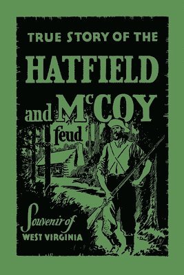 The True Story of the Hatfield and McCoy Feud 1