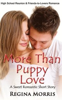 bokomslag More Than Puppy Love: A Sweet Romantic Short Story