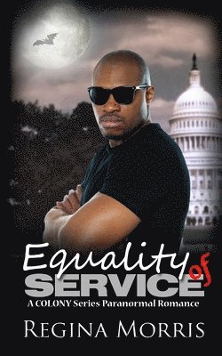 Equality of Service: A COLONY Series Paranormal Romance 1