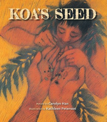 Carolyn Han - Koa's Seed, Inbunden