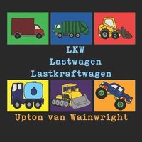 bokomslag LKW Lastwagen Lastkraftwagen