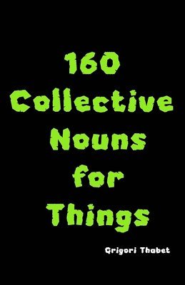 bokomslag 160 Collective Nouns for Things