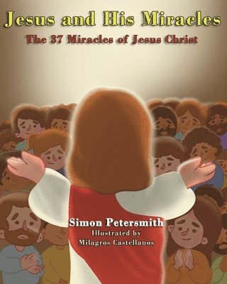 Jesus and His Miracles 1