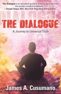 bokomslag The Dialogue: A Journey To Universal Truth