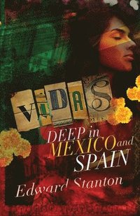 bokomslag Vidas: Deep in Mexico and Spain