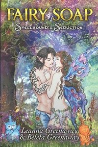 bokomslag Fairy Soap: Spellbound's Seduction