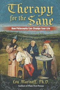 bokomslag Therapy for the Sane: How Philosophy Can Change Your Life