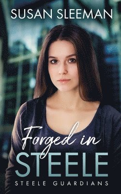 Forged in Steele