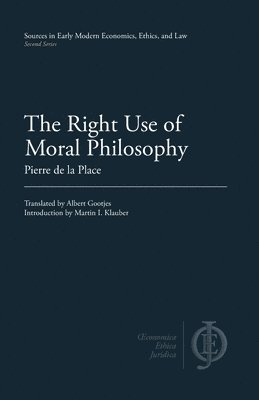 Pierre de La Place - Right Use of Moral Philosophy, Häftad