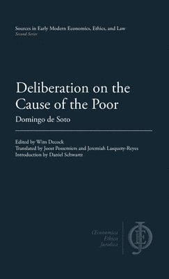 Domingo de Soto, Wim Decock - Deliberation on the Cause of the Poor, Inbunden