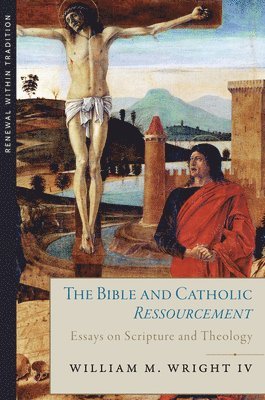 bokomslag The Bible and Catholic Ressourcement