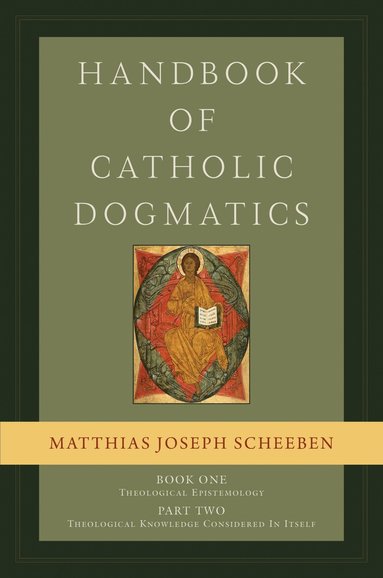 bokomslag Handbook of Catholic Dogmatics, Book 1, Part 2