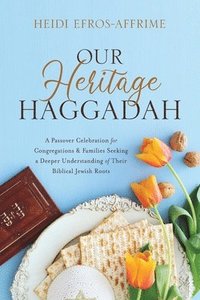 bokomslag Our Heritage Haggadah