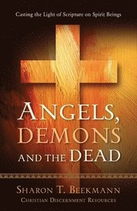 bokomslag Angels, Demons & the Dead