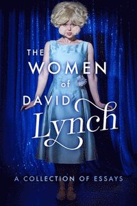 bokomslag The Women of David Lynch