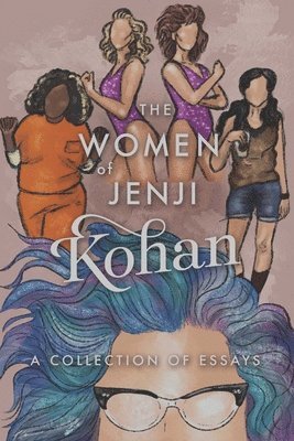 bokomslag The Women of Jenji Kohan: Weeds, Orange is the New Black, and GLOW