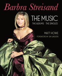 bokomslag Barbra Streisand the Music, the Albums, the Singles
