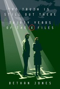 bokomslag The X-Files The Truth is Still Out There