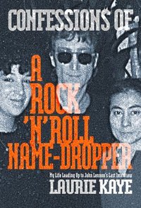 bokomslag Confessions of a Rock N Roll Name Dropper
