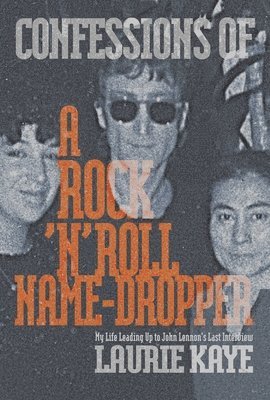 bokomslag Confessions of a Rock N Roll Name Dropper