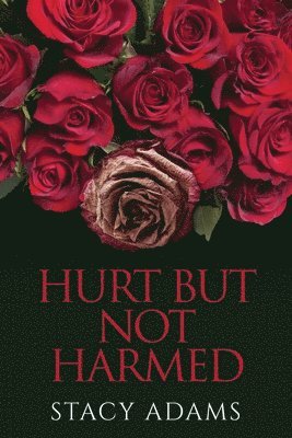 Stacy Adams - Hurt But Not Harmed, Häftad
