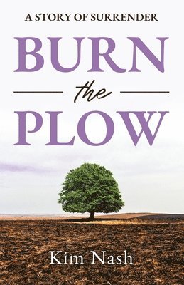 Kim Nash - Burn The Plow, Häftad