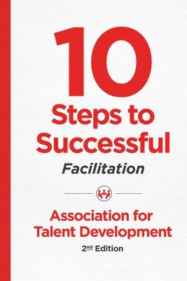 bokomslag 10 Steps to Successful Facilitation, 2nd Edition