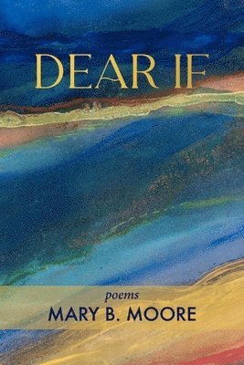 Mary Moore - Dear If, Häftad