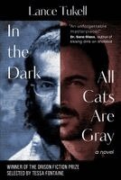 Lance Tukell - In the Dark All Cats Are Gray, Häftad