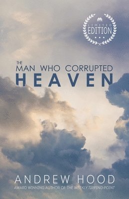 Andrew Hood - The Man Who Corrupted Heaven, Häftad