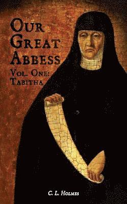 Our Great Abbess Vol. One: Tabitha 1