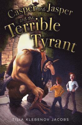 Casper and Jasper and the Terrible Tyrant 1