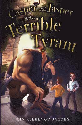 Casper and Jasper and the Terrible Tyrant 1