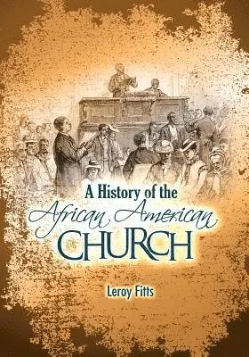 LeRoy Fitts - A History of the African American Church, Häftad. Tillgänglighet: Lägg i varukorg