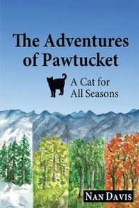 bokomslag The Adventures of Pawtucket: A Cat for All Seasons