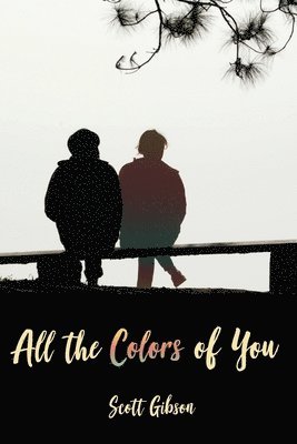 Scott Gibson - All the Colors of You, Häftad