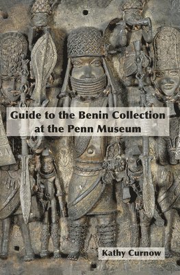 bokomslag Guide to the Benin Collection at the Penn Museum