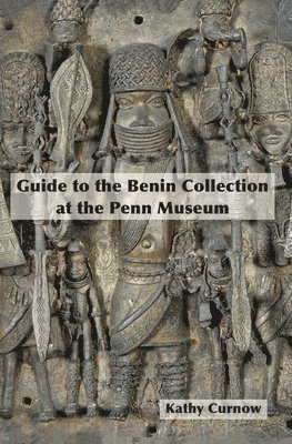 Guide to the Benin Collection at the Penn Museum 1