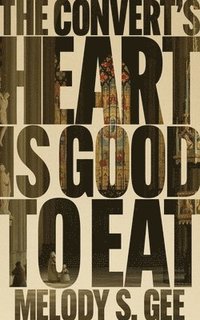 bokomslag Convert's Heart is Good to Eat