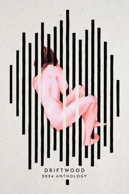 James McNulty, Jerrod Schwarz - Driftwood Press 2024 Anthology, Häftad