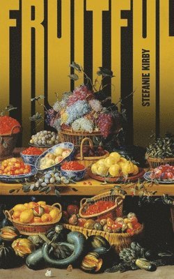 Stefanie Kirby, Sara Moore Wagner - Fruitful, Häftad