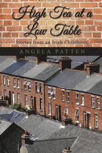 bokomslag High Tea at a Low Table: Stories from an Irish Childhood