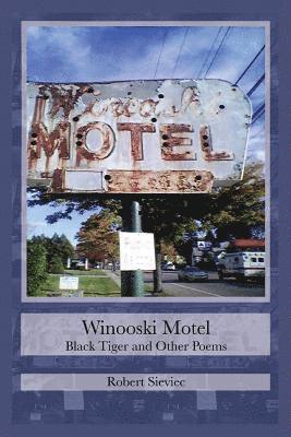 Winooski Motel: Black Tiger & Other Poems