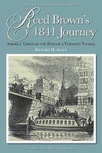 bokomslag Reed Brown's 1841 Journey: America Through the Eyes of a Vermont Yankee