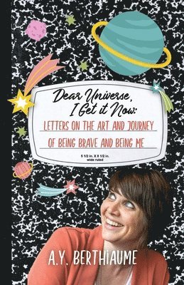 Dear Universe, I Get It Now