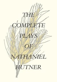 bokomslag The Complete Plays of Nathaniel Hutner