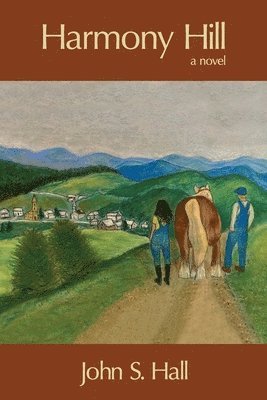 John S Hall, John S. Hall, S. Hall, John - Harmony Hill, Häftad