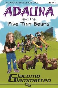 bokomslag Adalina and the Five Tiny Bears: The Adventures of Adalina