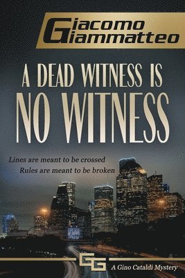 A Dead Witness Is No Witness 1