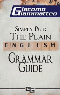 bokomslag Simply Put: The Plain English Grammar Guide
